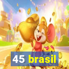 45 brasil